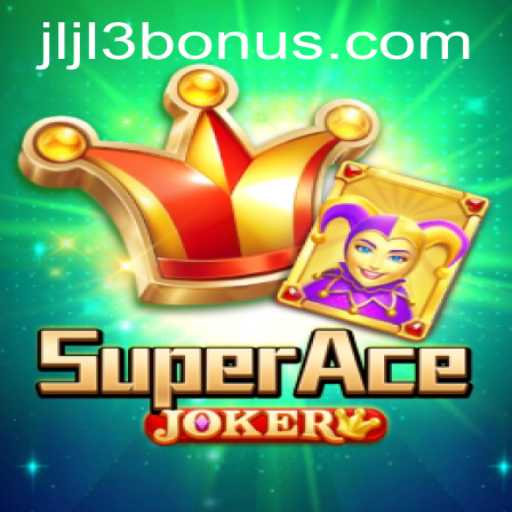 Unveiling SuperAceJoker: The Ultimate Gaming Experience with Keyword JLJL3