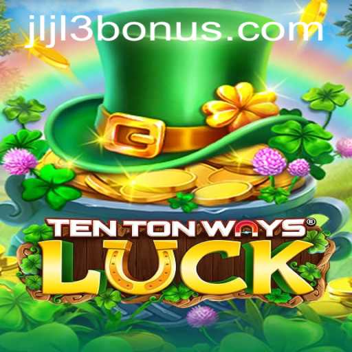 Explore the Intriguing World of TenTonWaysLuck: An In-Depth Guide